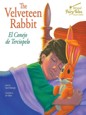 cover image of The Bilingual Fairy Tales Velveteen Rabbit: El Conejo de Terciopelo